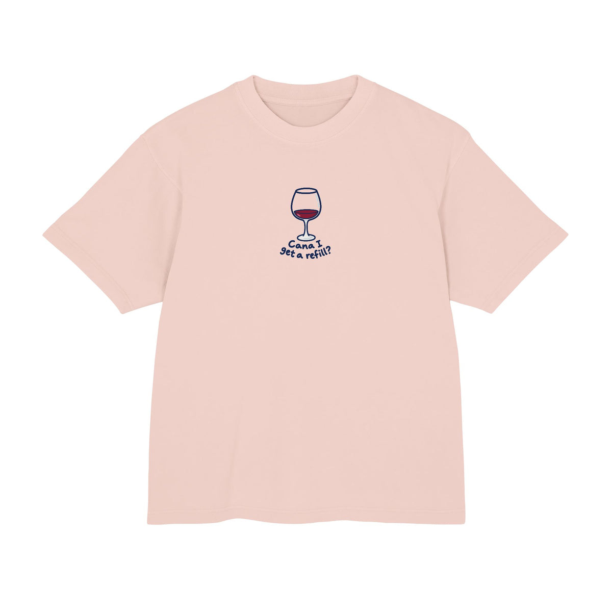 Cana I get a refill - 100% Cotton Boxy Tee