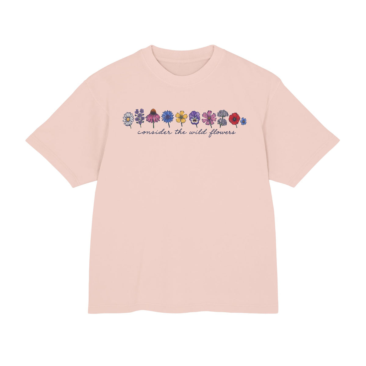 Consider the Wild Flowers - 100% Cotton Boxy Tee